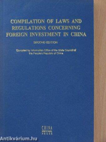 Compilation of Laws and Regulations Concerning Foreign Investment in China