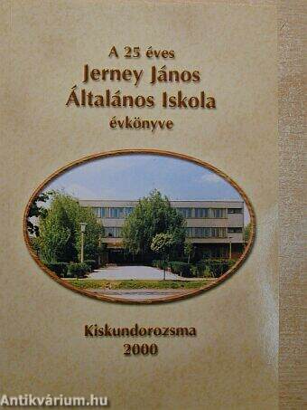 A 25 éves Jerney János Általános Iskola évkönyve 2000
