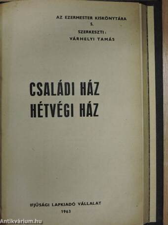 Új anyagok, módszerek, készítmények/Családi ház - hétvégi ház