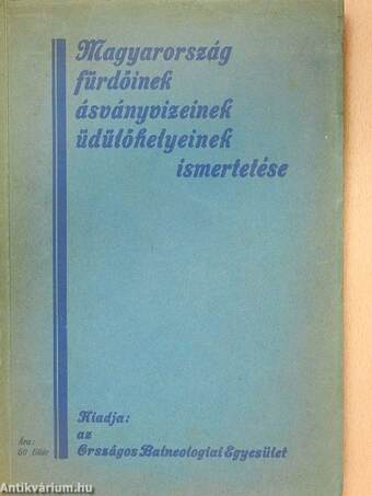 Magyarország fürdőinek, ásványvizeinek, üdülőhelyeinek ismertetése