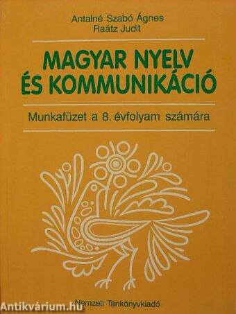 Magyar nyelv és kommunikáció - Munkafüzet a 8. évfolyam számára