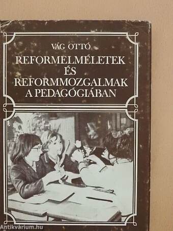 Reformelméletek és reformmozgalmak a pedagógiában