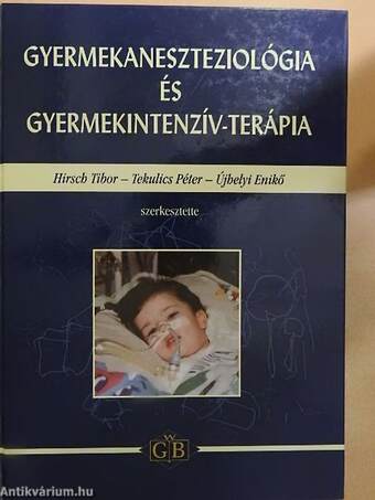 Gyermekaneszteziológia és gyermekintenzív-terápia