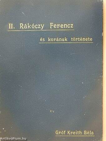 II. Rákóczy Ferencz és korának története