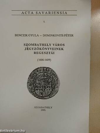 Szombathely város jegyzőkönyveinek regesztái (1606-1609)