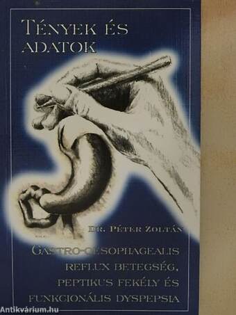 Gastro-oesophagealis reflux betegség, peptikus fekély és funkcionális dyspepsia