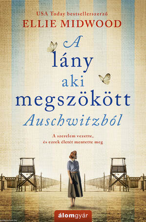 A lány, aki megszökött Auschwitzból