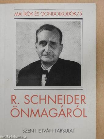 R. Schneider önmagáról