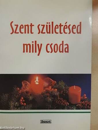 Szent születésed mily csoda