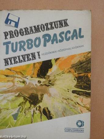 Programozzunk Turbo Pascal nyelven!