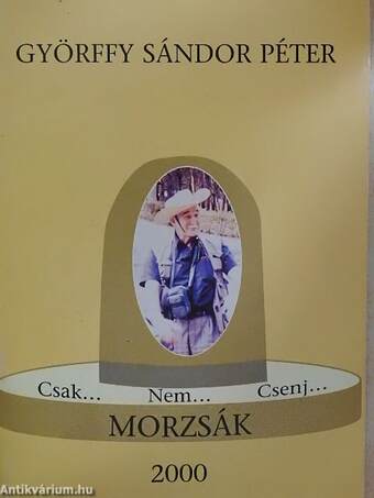 Csak... Nem... Csenj... Morzsák