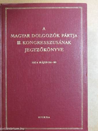 A Magyar Dolgozók Pártja III. kongresszusának jegyzőkönyve