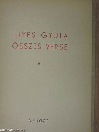 Illyés Gyula összes verse III. (töredék)