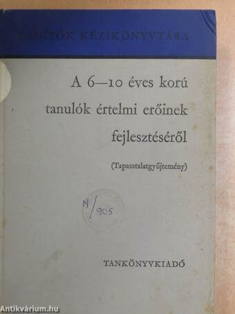 A 6-10 éves korú tanulók értelmi erőinek fejlesztéséről