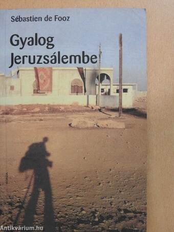 Gyalog Jeruzsálembe