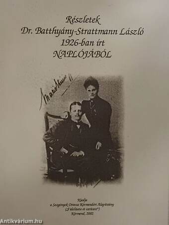 Részletek Dr. Batthyány-Strattmann László 1926-ban írt naplójából