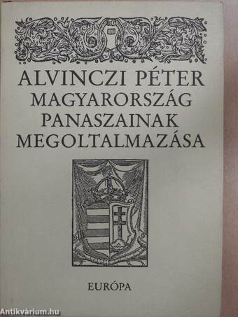 Magyarország panaszainak megoltalmazása és válogatás prédikációiból, leveleiből