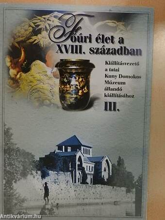 Főúri élet a XVIII. században III.