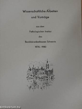 Wissenschaftliche Arbeiten und Vorträge aus dem Pathologischen Institut des Bezirkskrankenhauses Schwerin, 1976-1980