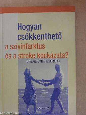 Hogyan csökkenthető a szívinfarktus és a stroke kockázata?