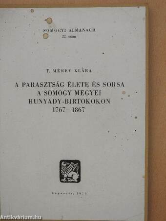 A parasztság élete és sorsa a Somogy megyei Hunyady-birtokokon