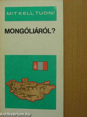 Mit kell tudni Mongóliáról?