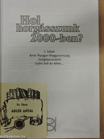 Hol horgásszunk 2000-ben? I.