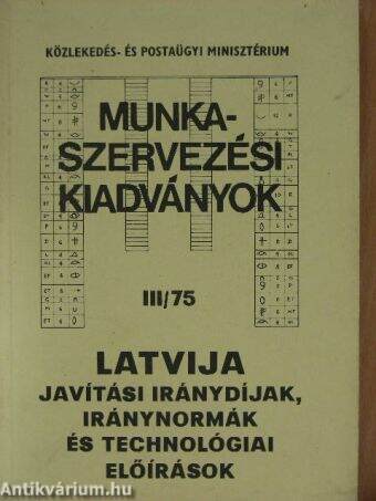 Latvija javítási iránydíjak, iránynormák és technológiai előírások