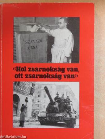 «Hol zsarnokság van, ott zsarnokság van»