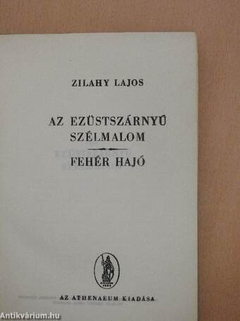 Az ezüstszárnyú szélmalom/Fehér hajó