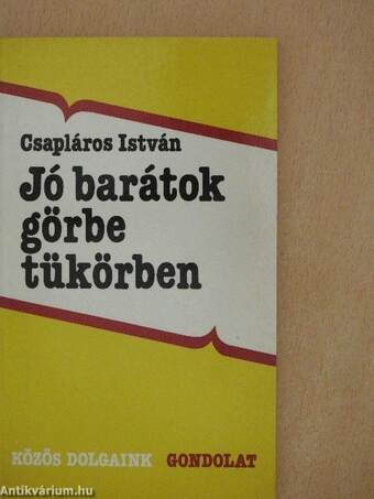 Jó barátok görbe tükörben