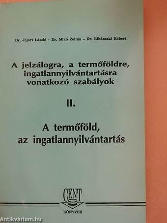 A jelzálogra, a termőföldre, ingatlannyilvántartásra vonatkozó szabályok II.