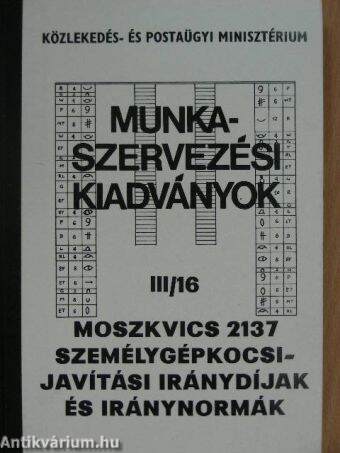 Moszkvics 2137 személygépkocsi-javítási iránydíjak és iránynormák