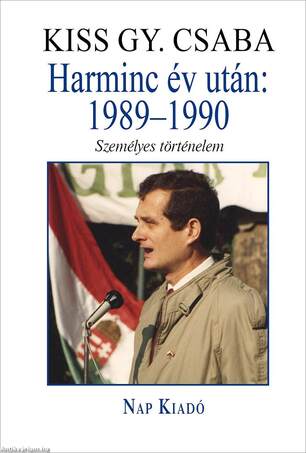 Harminc év után: 1989-1990. Személyes történelem