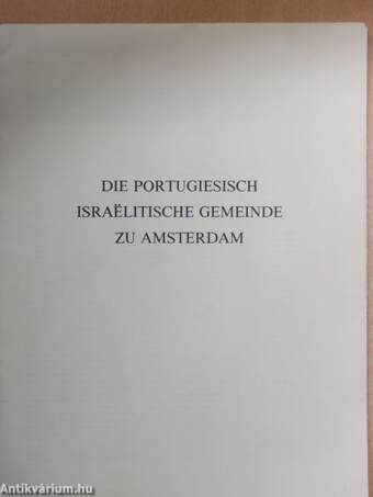 Die portugiesisch israelitische Gemeinde zu Amsterdam