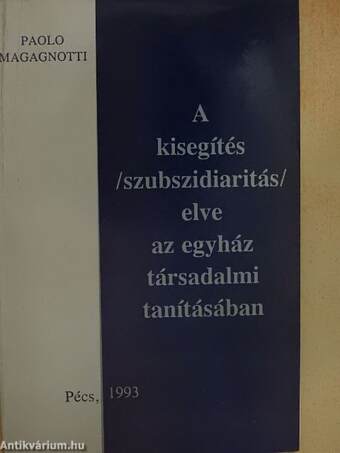 A kisegítés (szubszidiaritás) elve az egyház társadalmi tanításában