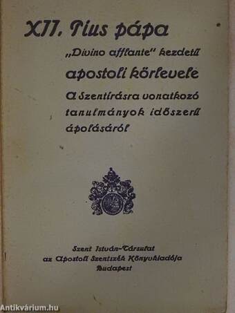 XII. Pius pápa apostoli körlevele a szentírásra vonatkozó tanulmányok időszerű ápolásáról