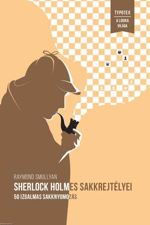 Sherlock Holmes sakkrejtélyei - 50 izgalmas sakknyomozás