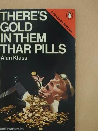 There's Gold in Them Thar Pills