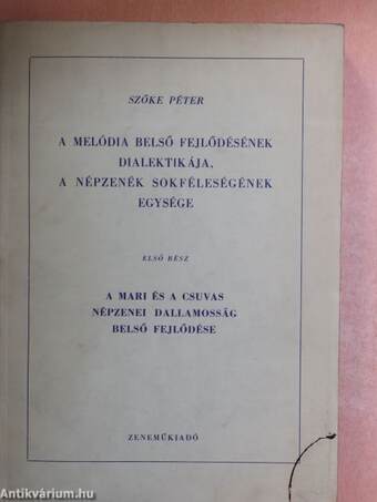 A melódia belső fejlődésének dialektikája, a népzenék sokféleségének egysége I-II.