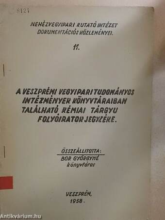 A Veszprémi Vegyipari Tudományos Intézmények könyvtáraiban található kémiai tárgyú folyóiratok jegyzéke