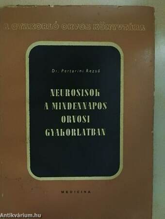 Neurosisok a mindennapos orvosi gyakorlatban