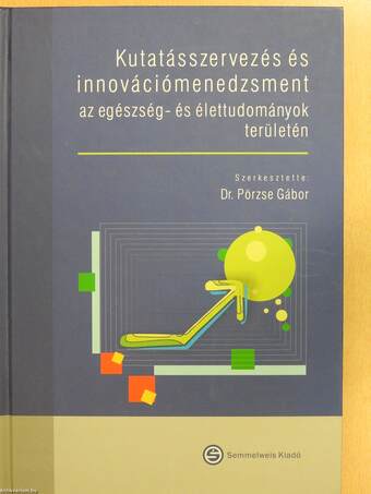 Kutatásszervezés és innovációmenedzsment az egészség- és élettudományok területén (dedikált példány)