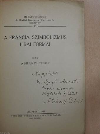 A francia szimbolizmus lírai formái (dedikált példány)