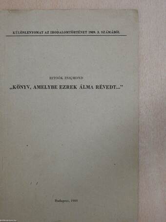 "Könyv, amelybe ezrek álma révedt..." (dedikált példány)