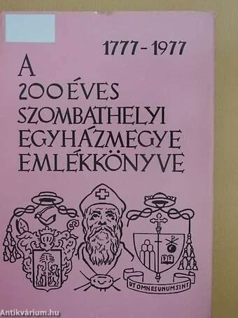 A 200 éves szombathelyi egyházmegye emlékkönyve 1777-1977