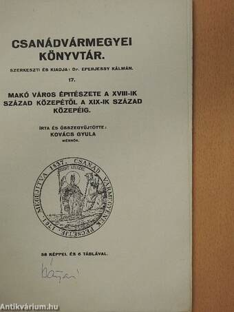 Makó város épitészete a XVIII-ik század közepétől a XIX-ik század közepéig