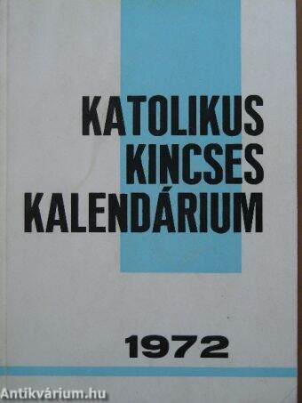 Katolikus Kincses Kalendárium 1972