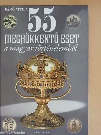 55 meghökkentő eset a magyar történelemből