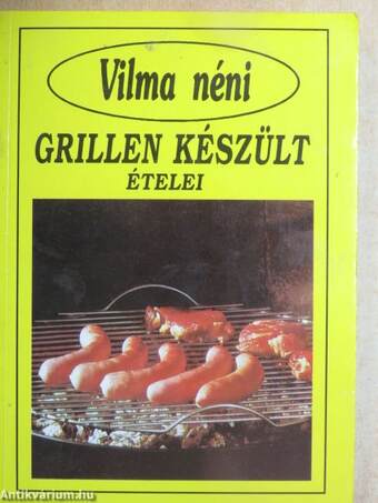 Vilma néni grillen készült ételei